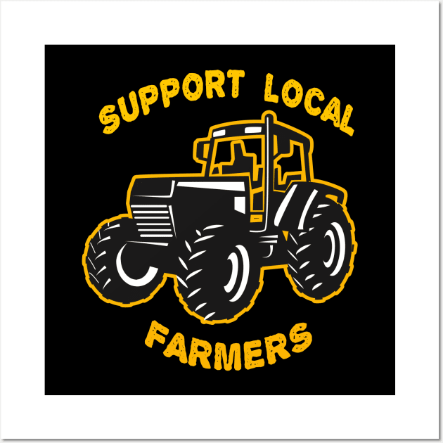 Support local farmers Wall Art by 4wardlabel